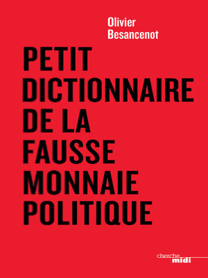cover image of Petit dictionnaire de la fausse monnaie politique